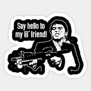 Scarface "Say Hello To My Little Friend" Sticker